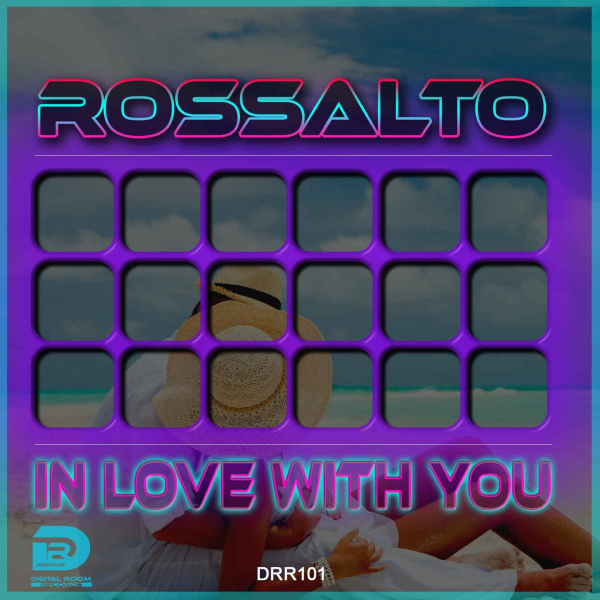 DRR101Rossalto - In Love With You (Original Mix) [Digital Room Records]