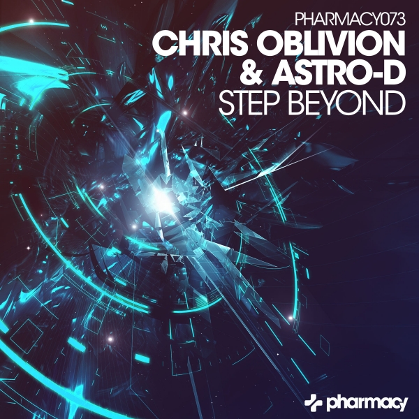 PHARMACY073Chris Oblivion & Astro-D - Step Beyond (Astro-D Remix) [Pharmacy Music]