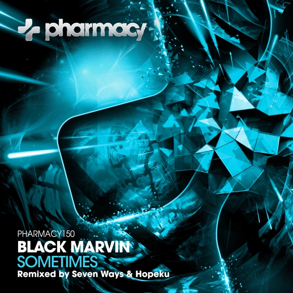 PHARMACY150Black Marvin - Sometimes (Seven Ways & Hopeku Remix) [Pharmacy Music]