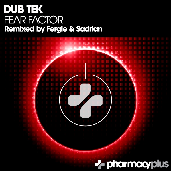 PHARMACYPLUS031Dub Tek - Fear Factor (Original Mix) [Pharmacy Plus]