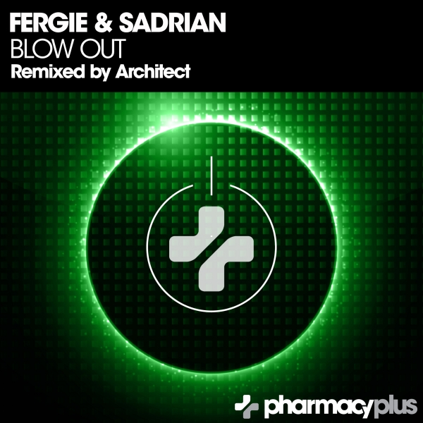 PHARMACYPLUS035Fergie & Sadrian - Blow Out (Architect Remix) [Pharmacy Plus]