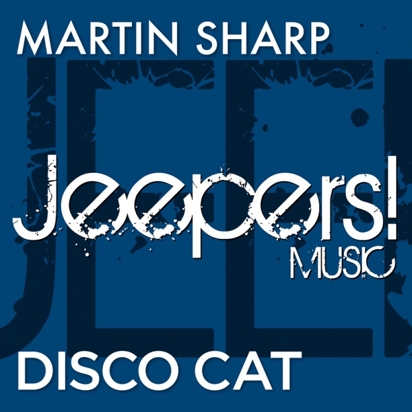 JEEP056Martin Sharp - Disco Cat (Club Mix) [Jeepers! Music]