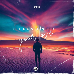 PRREC546A : KPN - I dont need your love
