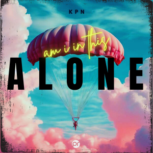 PRREC570A : KPN - Am I In This Alone