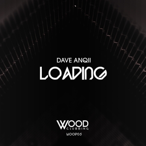 WOOD05 : Dave Anqii - Loading