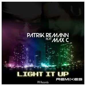 PRREC116A : Patrik Remann Feat Max C - Light It Up