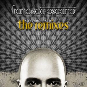 PRREC117A : Francisco Toscano - Autorretrato The Remixes