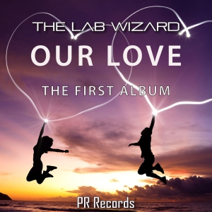 PRREC129A : The Lab Wizard - Our Love First Album