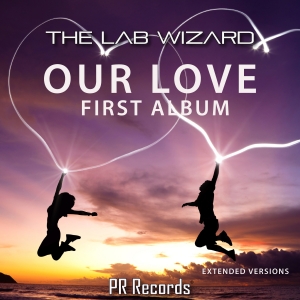 PRREC129B : The Lab Wizard - Our Love First Album Extended Versions