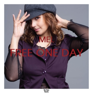 NEWTAL151 : Mel - Free One Day