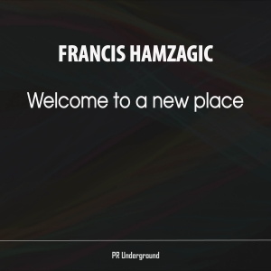 PRU104 : Francis Hamzagic - Welcome To A New Place