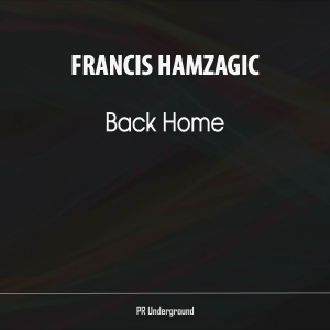 PRU107 : Francis Hamzagic - Back Home