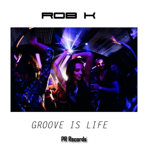 NEWTAL158 : Rob K - Groove Is Life