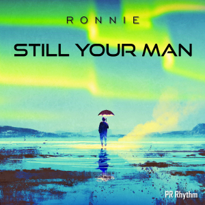 RHYTHM14 : Ronnie - Still Your Man