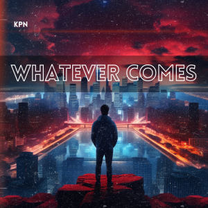 PRU128 : KPN - Whatever Comes