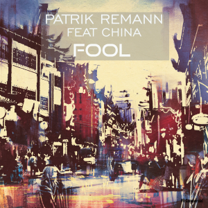 COMPR076 : Patrik Remann Feat China - Fool