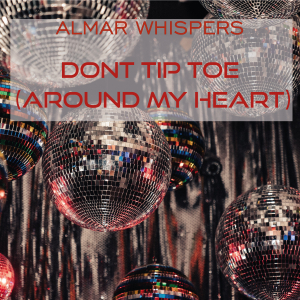 PRW070 : Almar Whispers - Dont Tip Toe (Around My Heart)