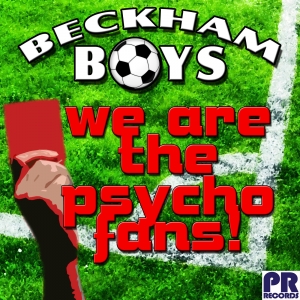 ds010 : Beckham Boys - We Are The Psycho Fans