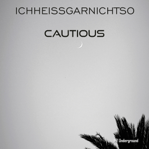 PRU193 : ichheissgarnichtso - Cautious
