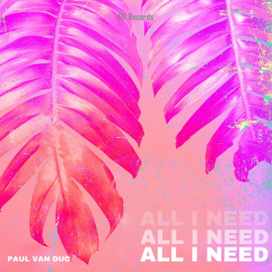 PRREC470A : Paul Van Duc - All I Need