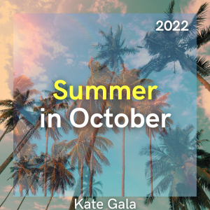 COMPR124A : Kate Gala - Summer in October