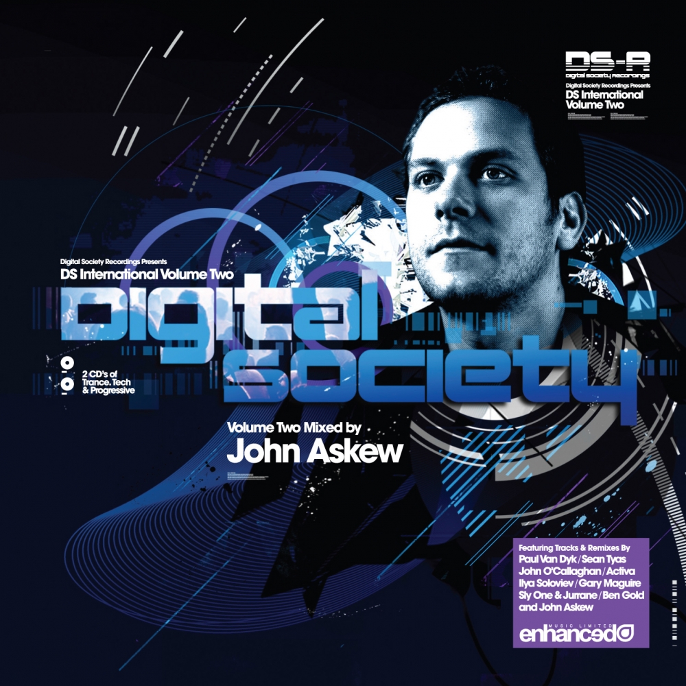 John askew. Mix 2. Digital Society International Volume one. Digital Society International Volume 3. 2009 – Enhanced sessions Vol. One.