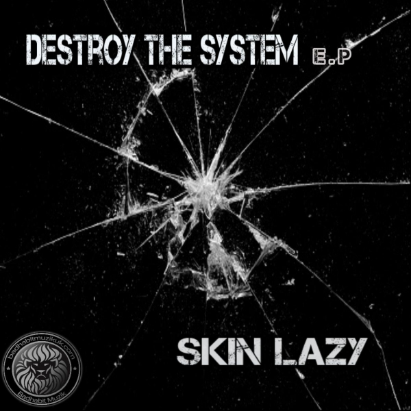Skin Lazy - Destroy The System EP
