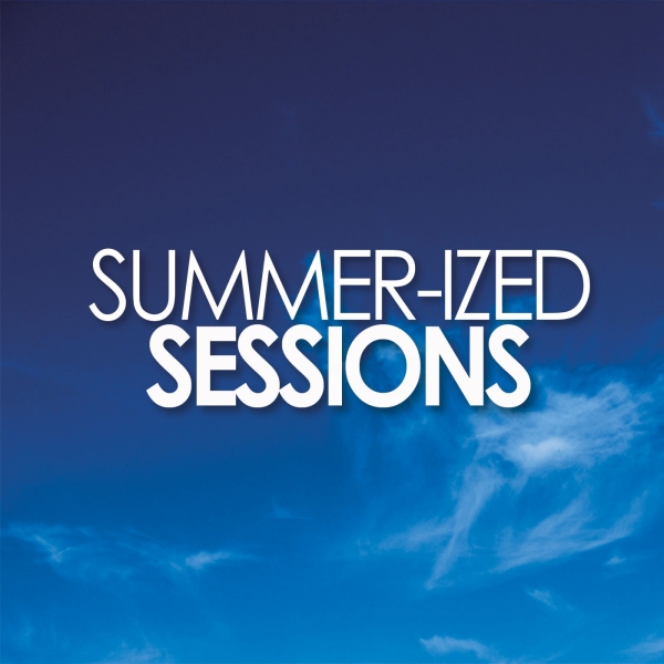 Summer-ized Sessions